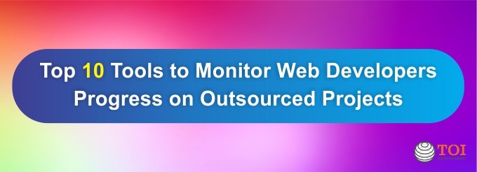 Top 10 Tools to Monitor Web Developers Progress on Outsourced Projects